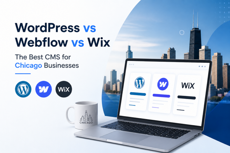 WordPress vs Webflow vs Wix: Best CMS for Chicago Businesses